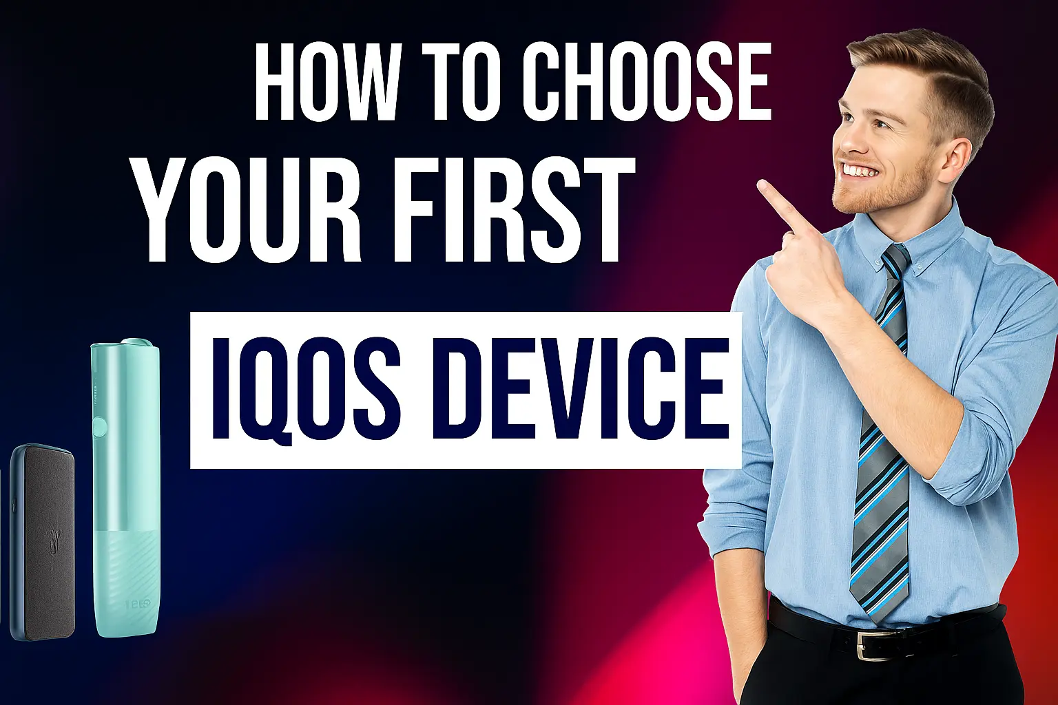 How to Choose Your First IQOS Device