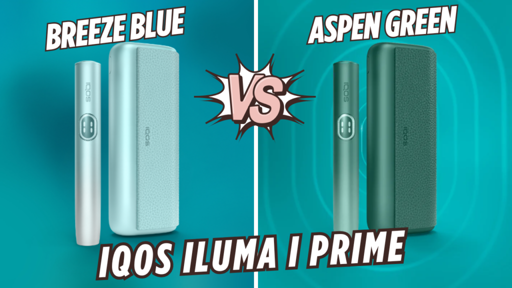 IQOS ILUMA i Prime Breeze Blue vs. Aspen Green Which One Fits Your Style